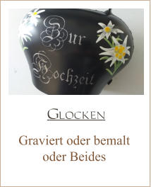 Glocken Graviert oder bemalt oder Beides